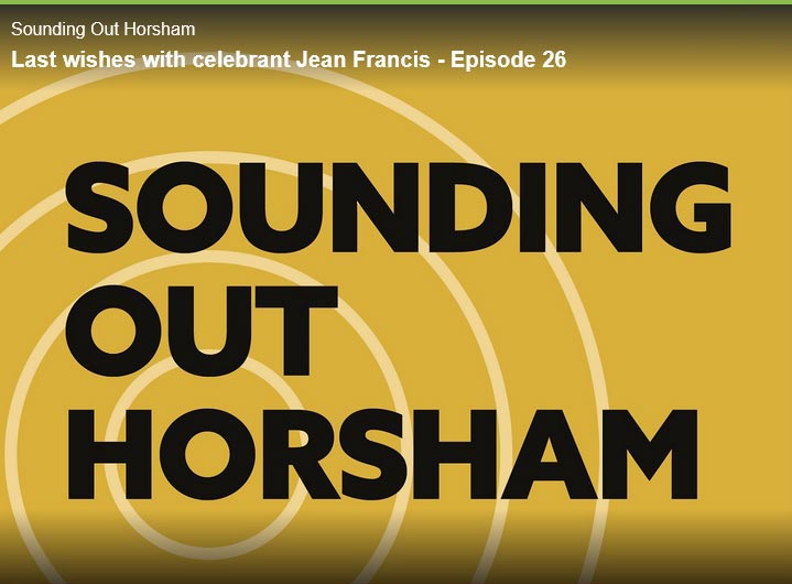 Podcast with Celebrant Jean Francis & 'Sounding Out Horsham'