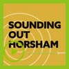 Sounding Out Horsham